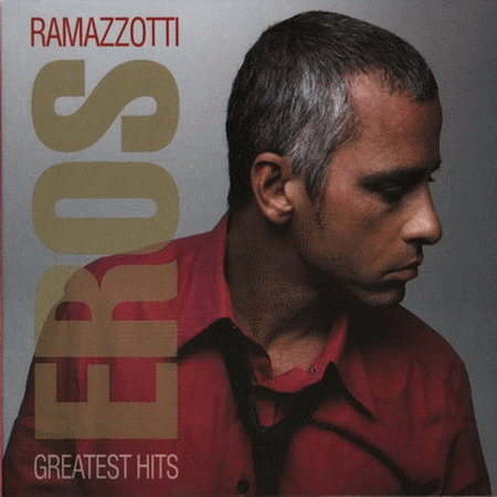 Eros Ramazzotti - Greatest Hits