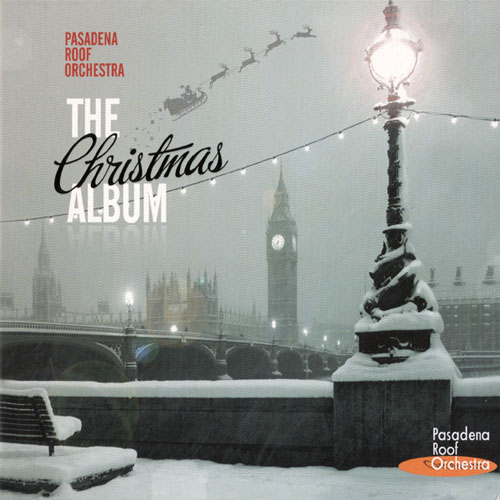 Pasadena Roof Orchestra. The Christmas Album (2011)