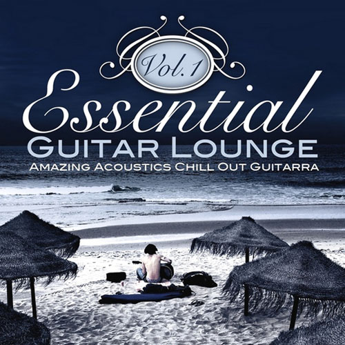 Essential Guitar Lounge Vol. 1 (2013)