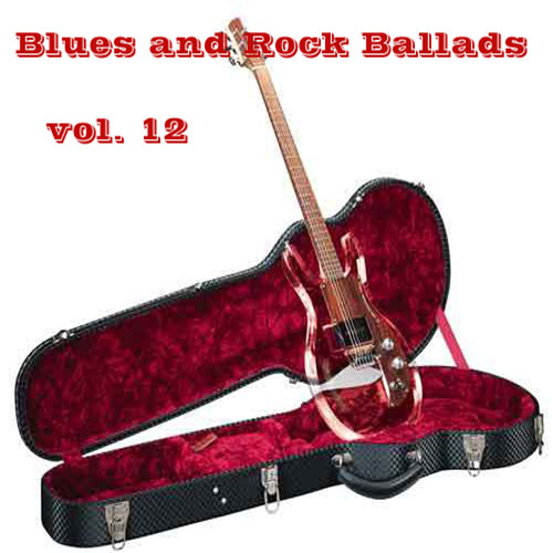 Blues And Rock Ballads vol. 12 (2013)