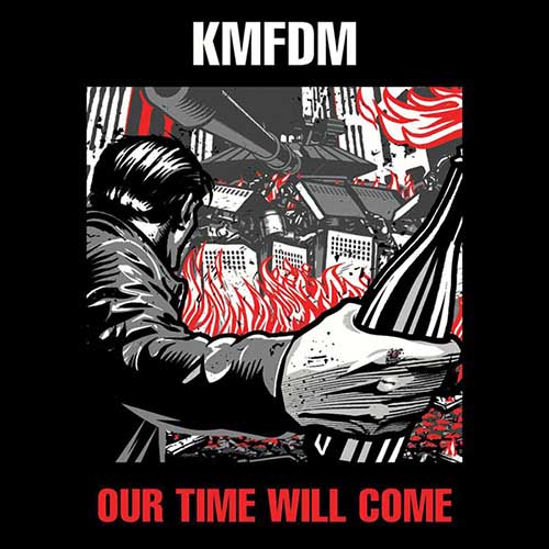 KMFDM. Our Time Will Come (2014)
