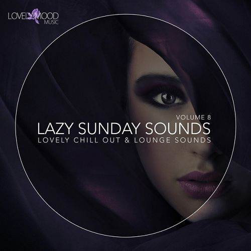 Lazy Sunday Sounds Vol.8: Lovely Chillout and Lounge Sounds