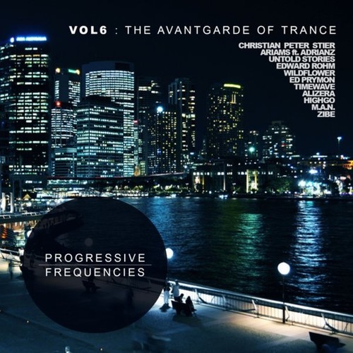 Progressive Frequencies Vol.6: The Avantgarde Of Trance