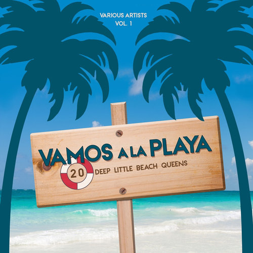 Vamos a La Playa Vol.1: 20 Deep Little Beach Queens