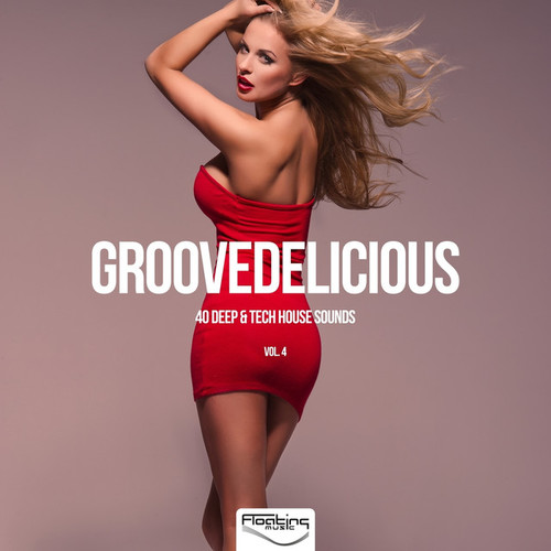 Groovedelicious Vol.4: 40 Deep and Tech House Sounds
