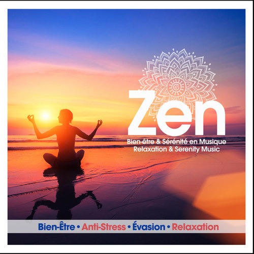 Zen Relaxation and Serenity Music: Bien-Etre Anti-Stress Evasion Relaxation