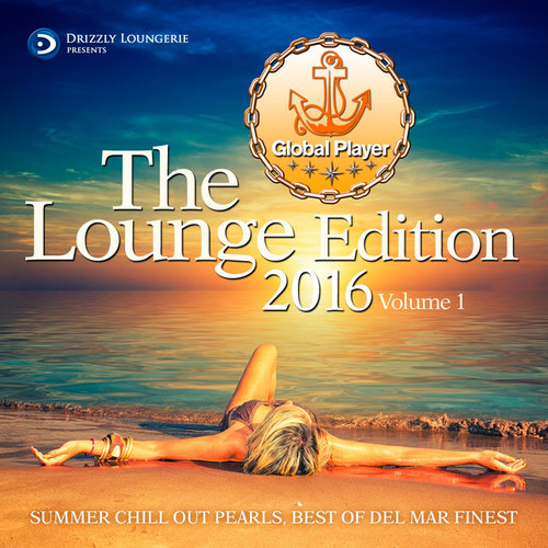 Global Player, The Lounge Edition 2016 Vol.1: Summer Chill Out Pearls, Best Of Del Mar Finest