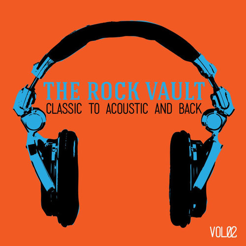 The Rock Vault: Classic to Acoustic and Back Vol.2