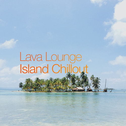 Lava Lounge: Island Chillout
