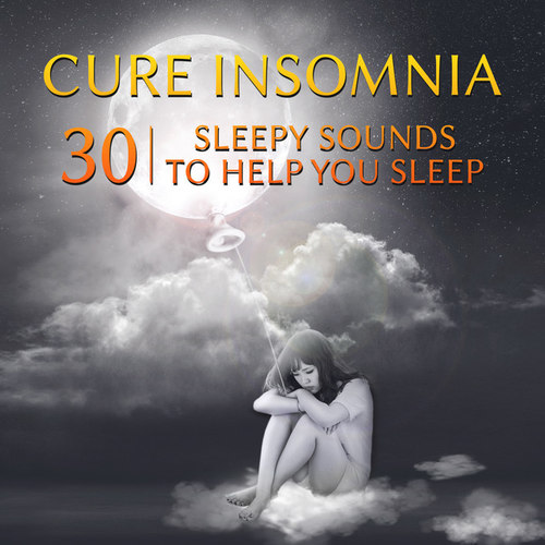 Cure Insomnia, 30 Sleepy Sounds to Help You Sleep: Hypnosis Music with Pure Nature Ambient