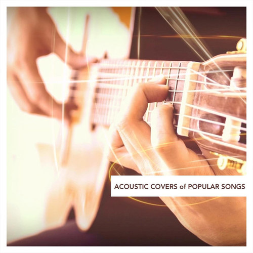 Acoustic Covers of Popular Songs