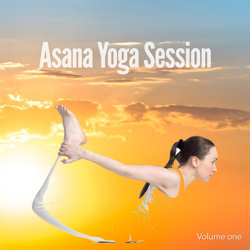 Asana Yoga Session Vol.1: Music for Body and Mind