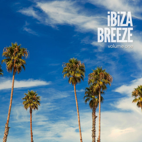 Ibiza Breeze Vol.1: Smooth Balearic Summer Grooves