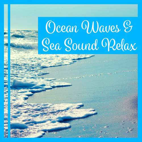 Ocean Waves and Sea Sound Relax