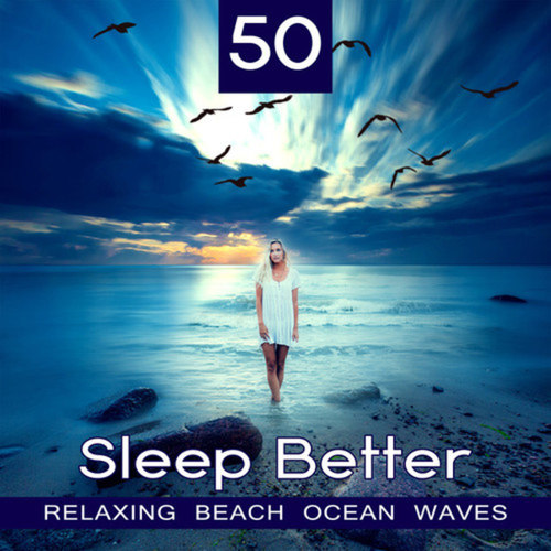 50 Sleep Better Relaxing Beach Ocean Waves