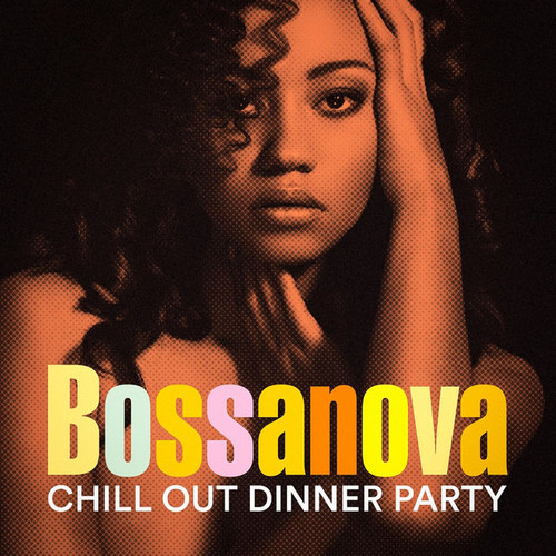 Bossanova Chill Out Dinner Party