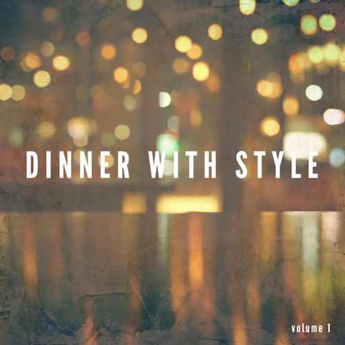 Dinner With Style Vol.1: Finest International Lounge Tunes