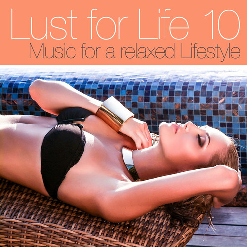 Lust for Life Vol.10 Music For A Relaxed Lifestyle
