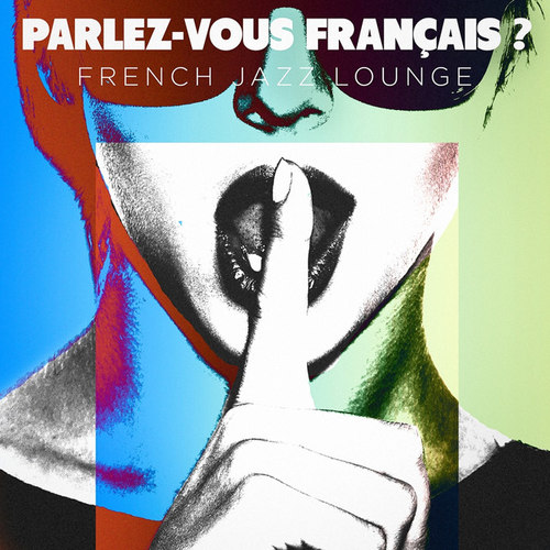 Parlez-vous francais. French Jazz Lounge