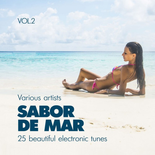 Sabor De Mar. 25 Beautiful Electronic Tunes Vol.2