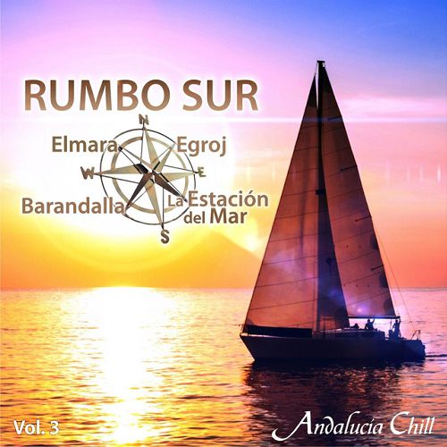Andalucia Chill: Rumbo Sur Vol.3