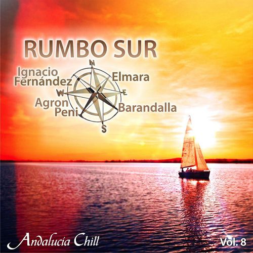 Andalucia Chill: Rumbo Sur Vol.8