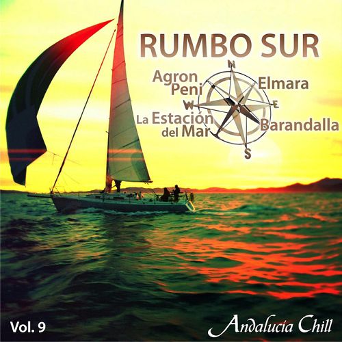 Andalucia Chill: Rumbo Sur Vol.9