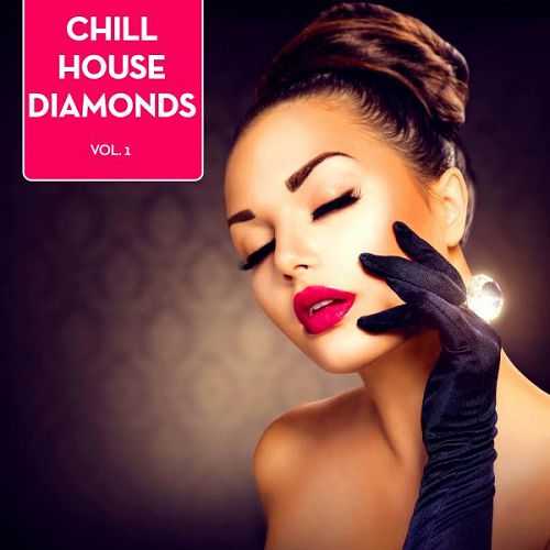Chill House Diamonds Vol.1