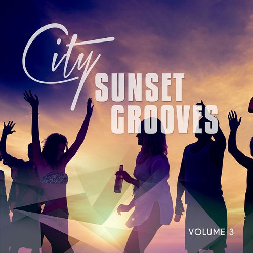 City Sunset Grooves Vol.3: Urban Chill House and Relax Tunes