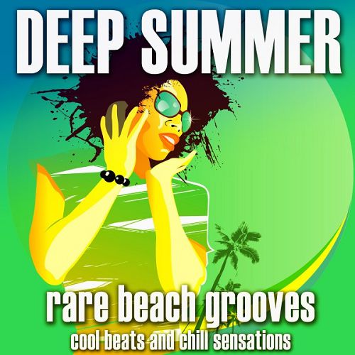 Deep Summer Rare Beach Grooves: Cool Beats and Chill Sensations