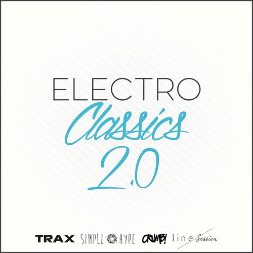 Electro Classics 2.0: House, Deep-House, Techno, Minimal, Electronica, Future Bass and Many More