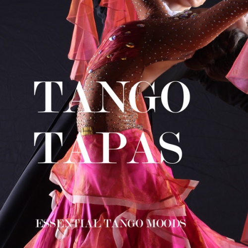 Tango Tapas. Essential Tango Moods