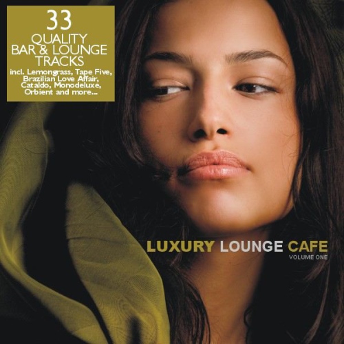 Luxury Lounge Cafe Vol 1