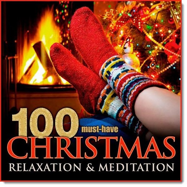 100 Must-Have Christmas Relaxation & Meditation (2016)