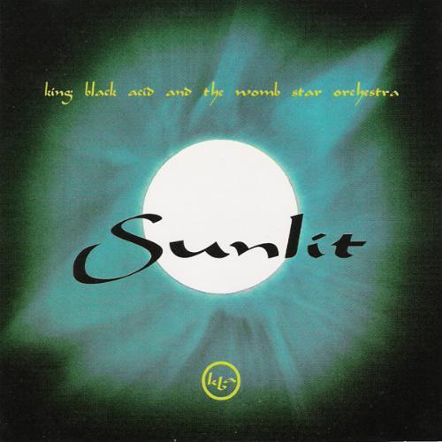 King Black Acid and The Womb Star Orchestra - Sunlit (1996)