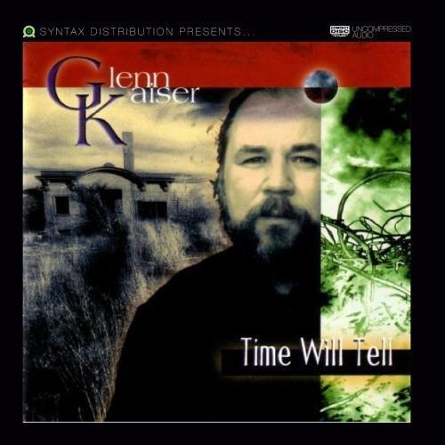 Glenn Kaiser - Time Will Tell (1999)