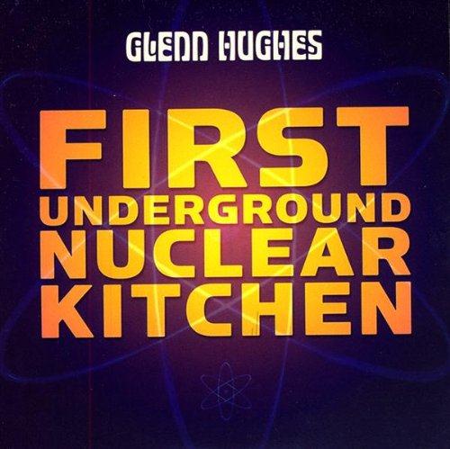 Glenn Hughes - First Underground Nuclear Kitchen (2008)