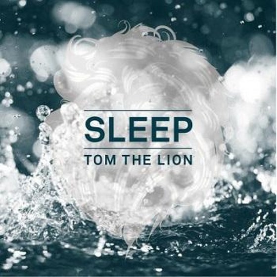 Tom The Lion. Sleep: Deluxe Version (2014)