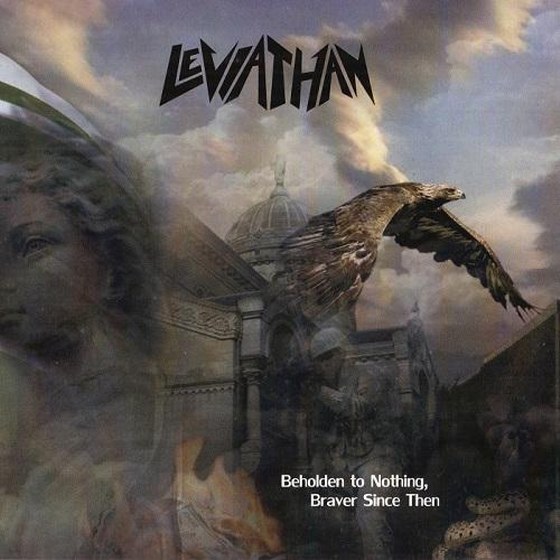 Leviathan. Beholden to Nothing, Braver Since Then (2014)