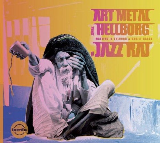 Jonas Hellborg & Art Metal. The Jazz Raj (2014)