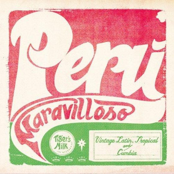 Peru Maravilloso: Vintage Latin, Tropical & Cumbia (2013)