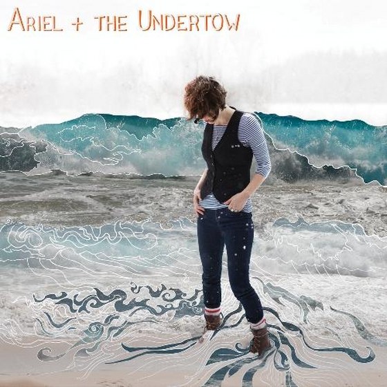 Ariel + the Undertow. Ariel + The Undertow (2013)