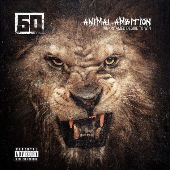 50 Cent. Animal Ambition An Untamed Desire to Win: Deluxe Edition (2014)