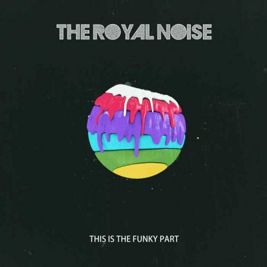 The Royal Noise. This Is The Funky Part (2014)