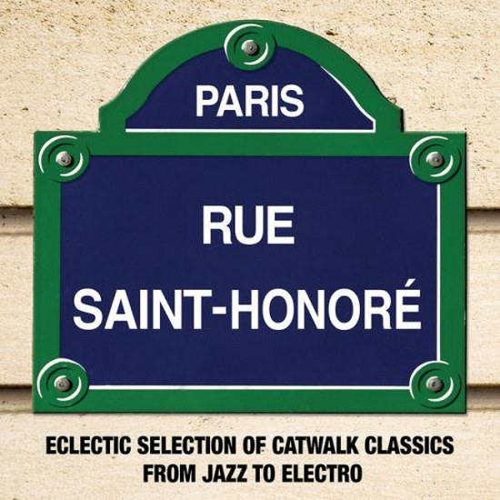 Paris Rue Saint-Honore Eclectic Selection of Catwalk Classics from Jazz to Electro (2014)