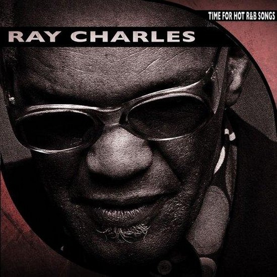 Ray Charles. Time for Hot R&B Songs: Remastered (2014)