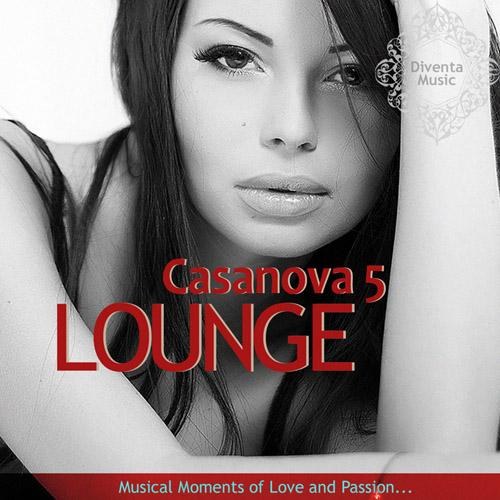 Casanova Lounge 5: Musical Moment of Love and Passion (2014)