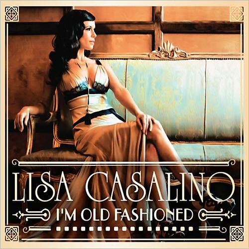 Lisa Casalino. I'm Old Fashioned (2014)