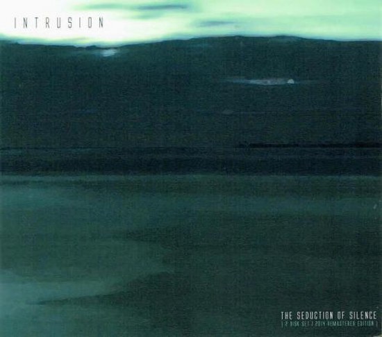 Intrusion. The Seduction of Silence: Remastered Deluxe Edition (2014)