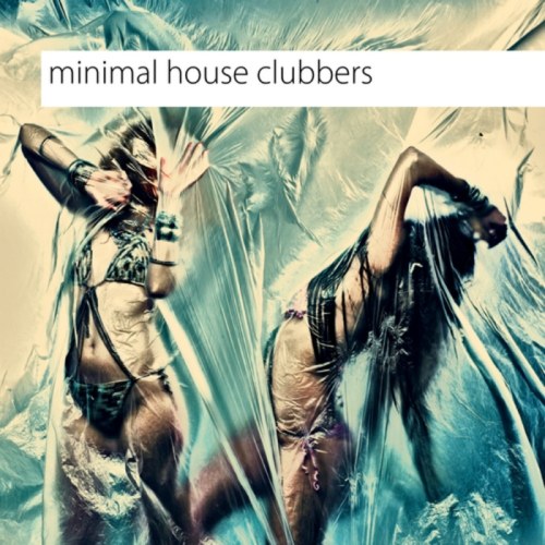 скачать Minimal House Clubbers (2011)
